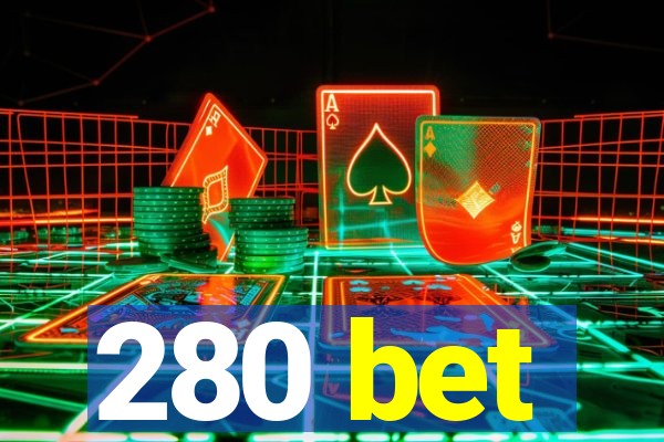 280 bet